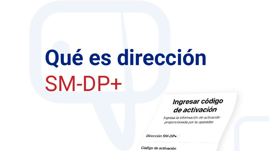 ¿Qué es la dirección SMDP+ y para qué sirve? eSIMBLOW