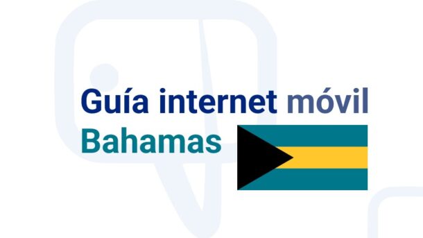 Guía cómo tener internet en Bahamas
