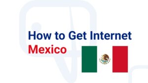 how to get internet in Mexico