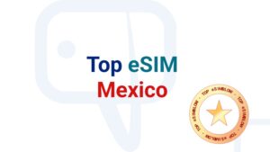 Top best eSIM for Mexico travel