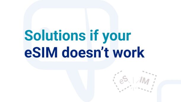 Solutions if your eSIM does not work